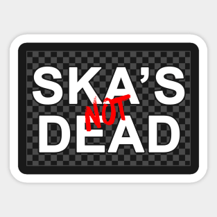 Ska's Not Dead Sticker